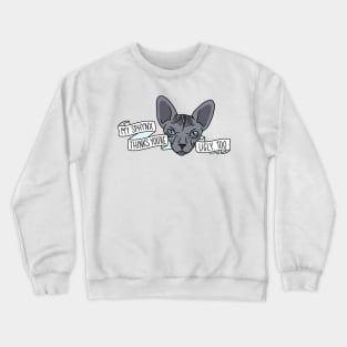 My Sphynx Thinks You’re Ugly Too Crewneck Sweatshirt